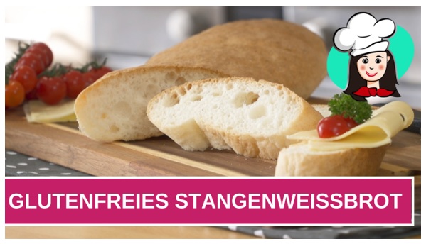 Videoanleitung Stangenweißbrot - Tanja`s glutenfreies Kochbuch